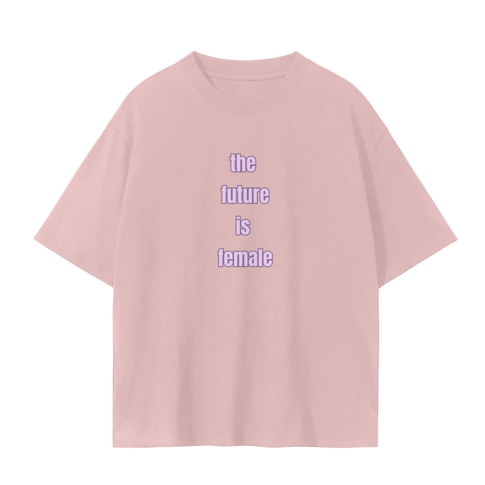 THE FUTURE IS FEMALE T-Shirt