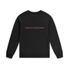 LOOKING HOT & CAUSING PROBLEMS Crewneck