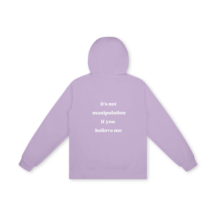 IT'S NOT MANIPULATION IF YOU BELIEVE ME Hoodie