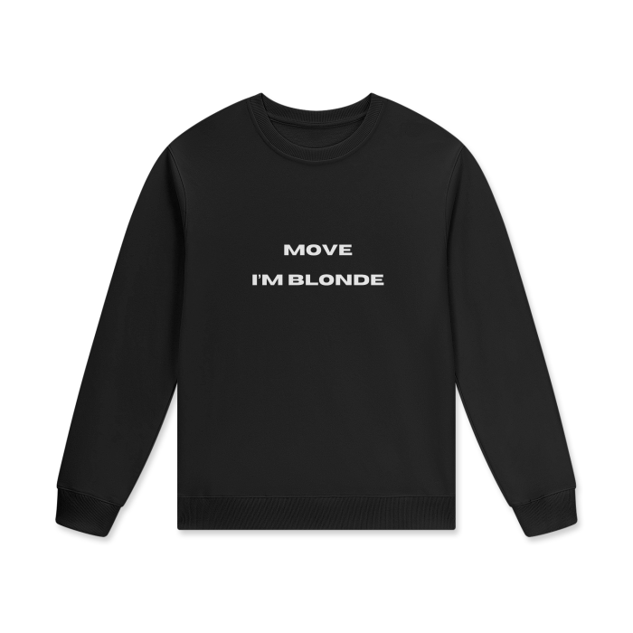 MOVE I'M BLONDE Crewneck