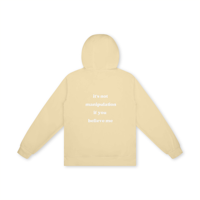 IT'S NOT MANIPULATION IF YOU BELIEVE ME Hoodie