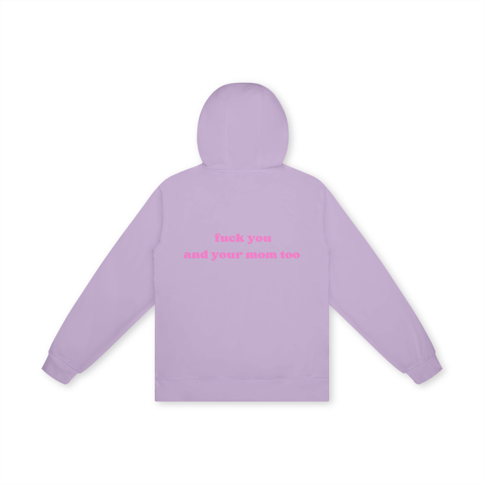 FUCK YOU AND YOUR MOM TOO Hoodie