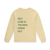 SELF CARE IS THE NEW GOING OUT Crewneck