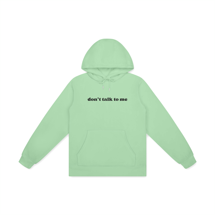 DON'T TALK TO ME Hoodie