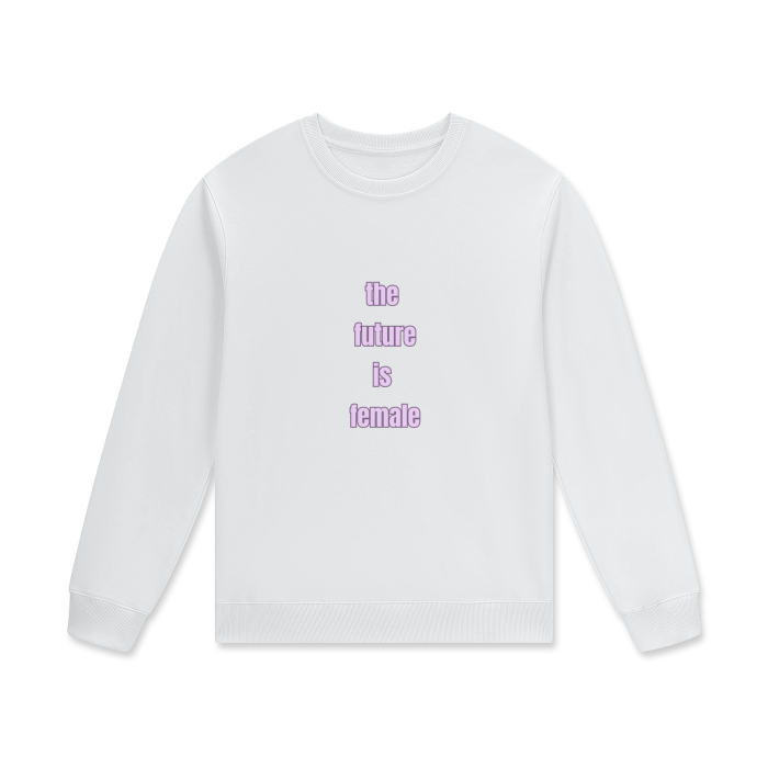 THE FUTURE IS FEMALE Crewneck