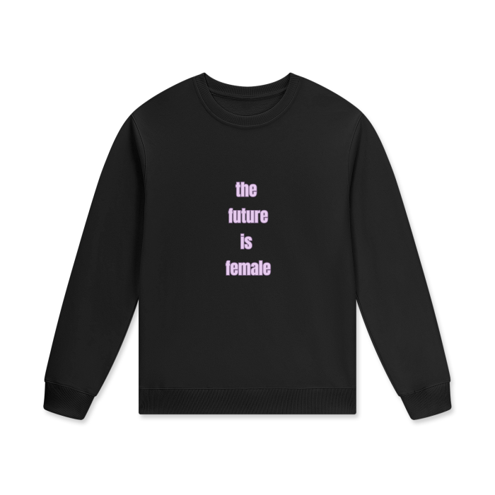 THE FUTURE IS FEMALE Crewneck