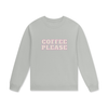 COFFEE PLEASE Crewneck