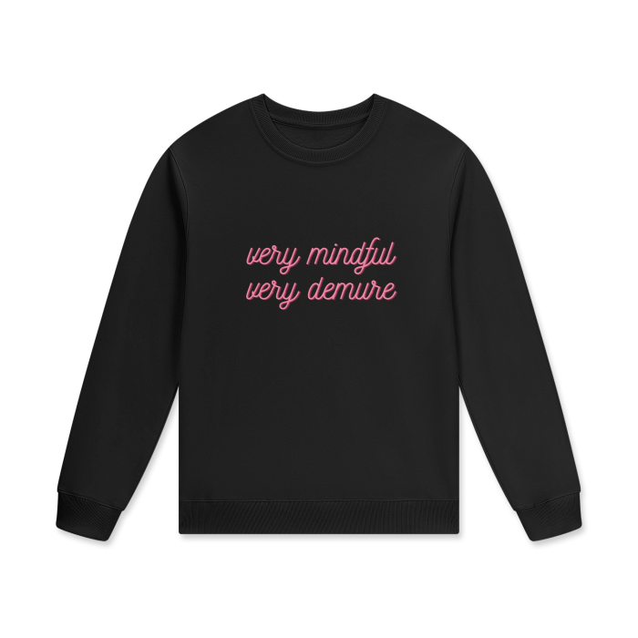 VERY MINDFUL VERY DEMURE Crewneck