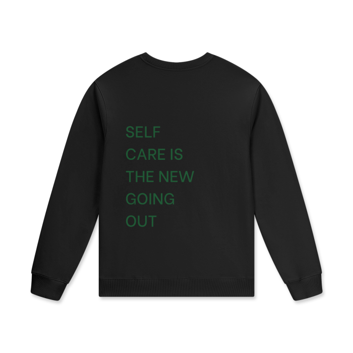 SELF CARE IS THE NEW GOING OUT Crewneck