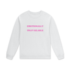 EMOTIONALLY UNAVAILABLE Crewneck