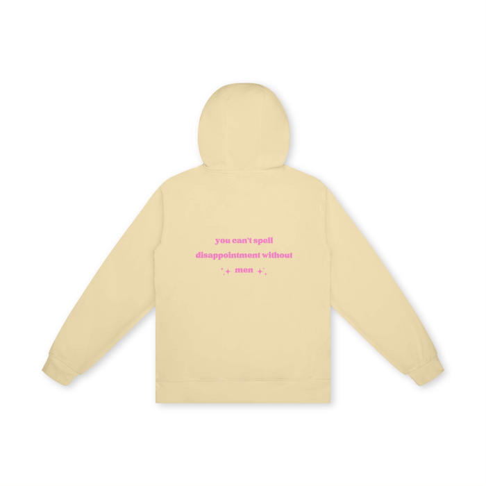 YOU CAN'T SPELL DISAPPOINTMENT WITHOUT MEN Hoodie