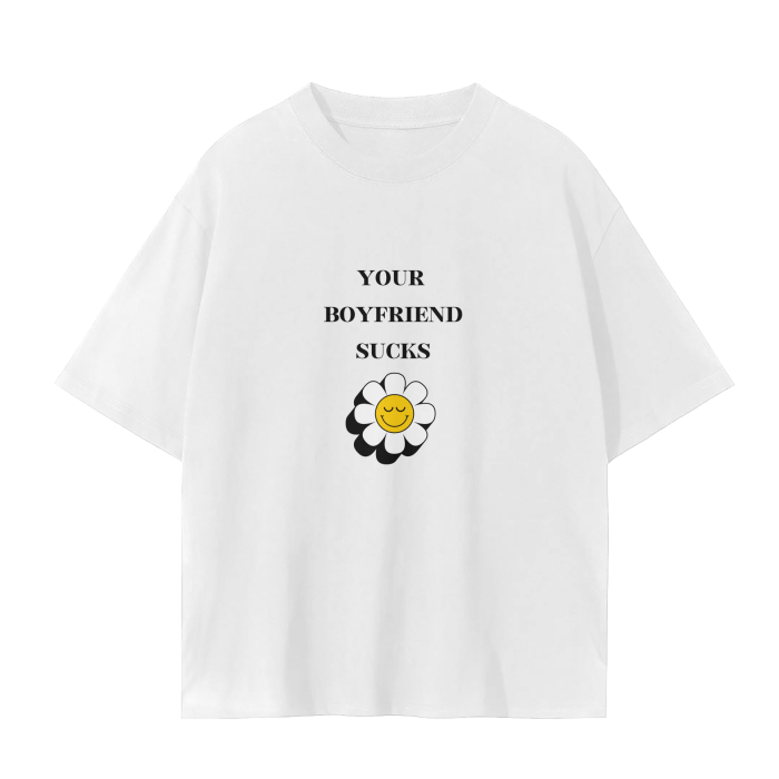 YOUR BOYFRIEND SUCKS T-Shirt