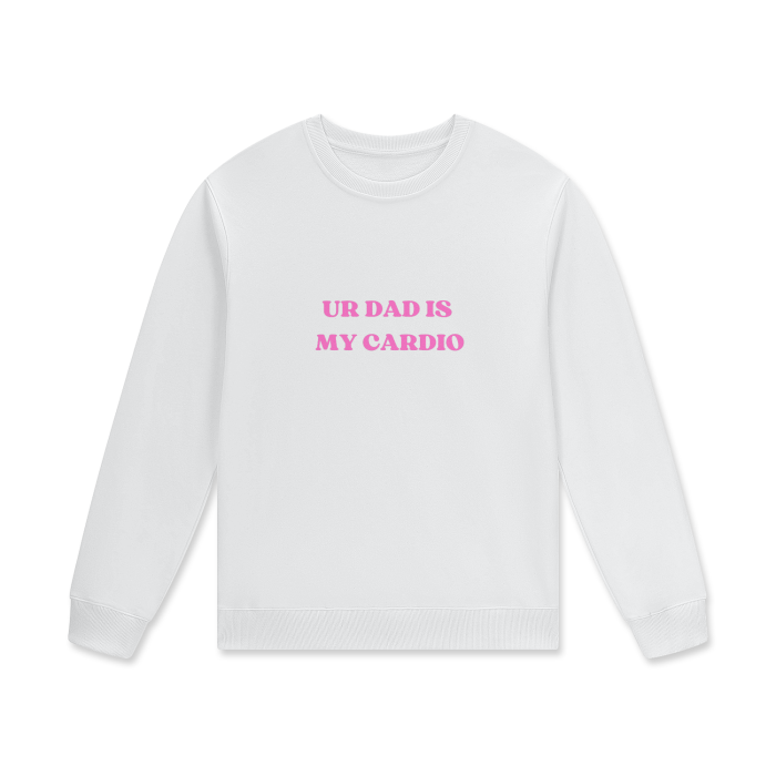 UR DAD IS MY CARDIO Crewneck