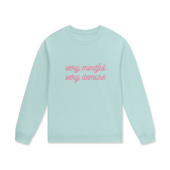 VERY MINDFUL VERY DEMURE Crewneck