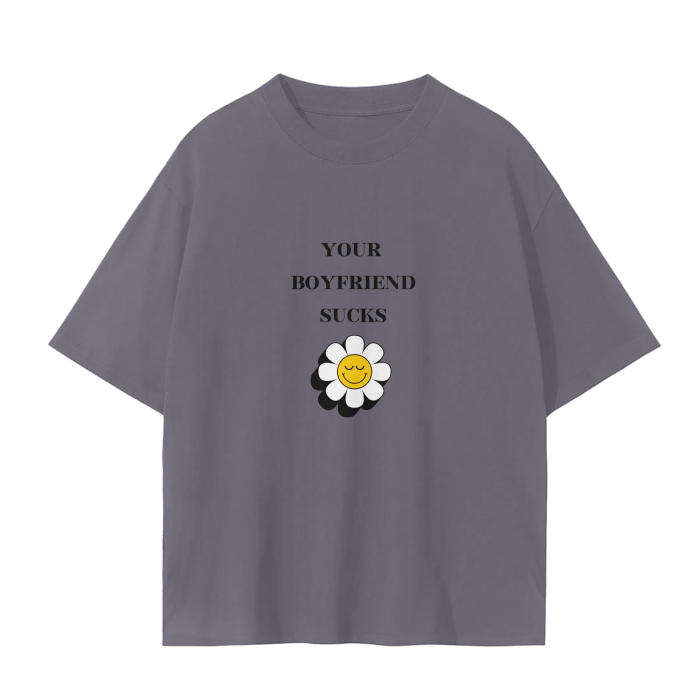 YOUR BOYFRIEND SUCKS T-Shirt