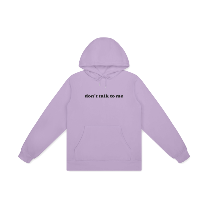 DON'T TALK TO ME Hoodie