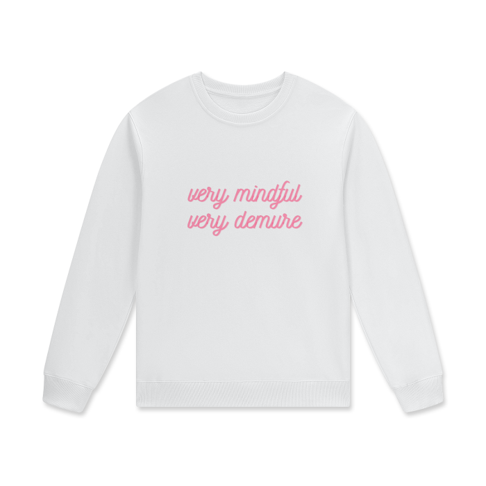 VERY MINDFUL VERY DEMURE Crewneck