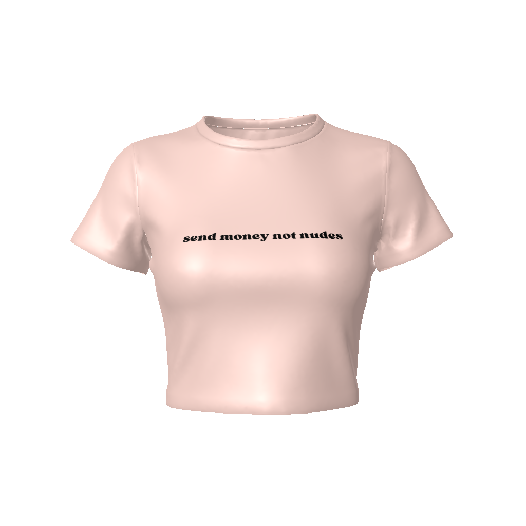 SEND MONEY NOT NUDES Fitted Crop Tee