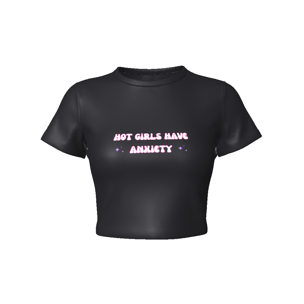 HOT GIRLS HAVE ANXIETY Fitted Crop Tee