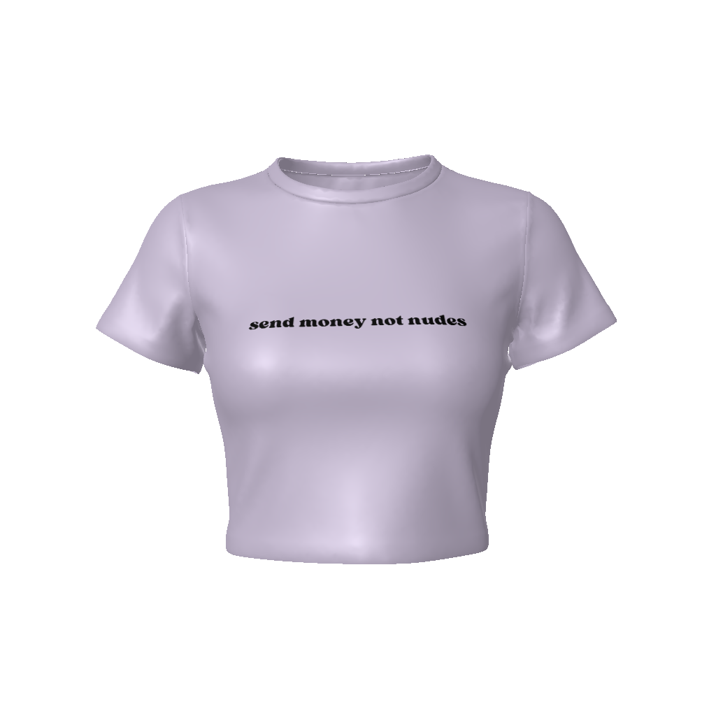 SEND MONEY NOT NUDES Fitted Crop Tee