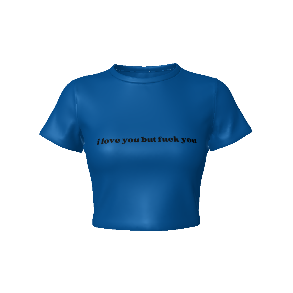 I LOVE YOU BUT FUCK YOU Fitted Crop Tee