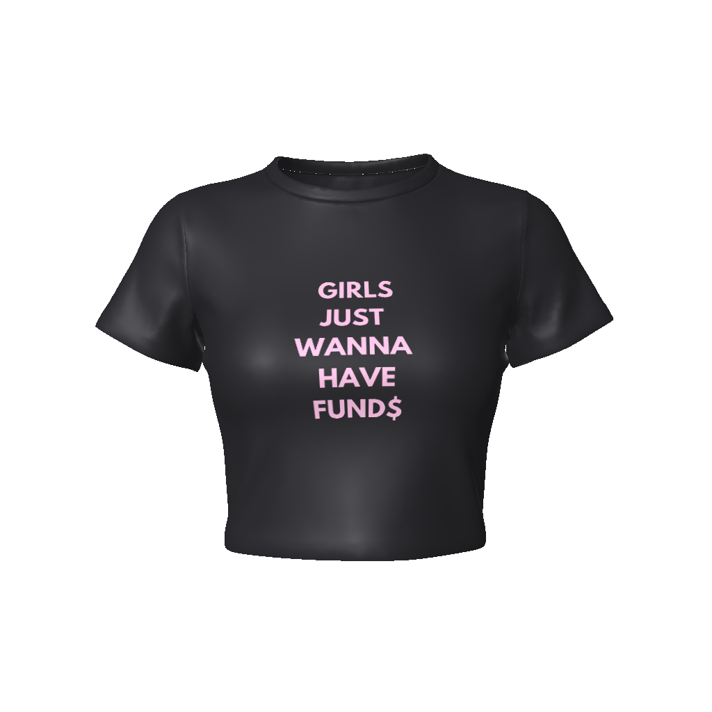 GIRLS JUST WANNA HAVE FUND$ Fitted Crop Tee