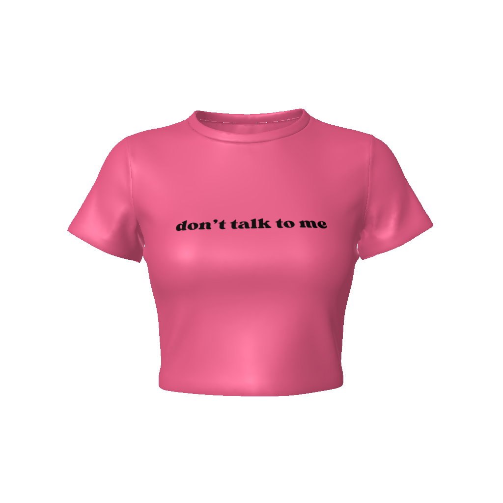 DON'T TALK TO ME Fitted Crop Tee