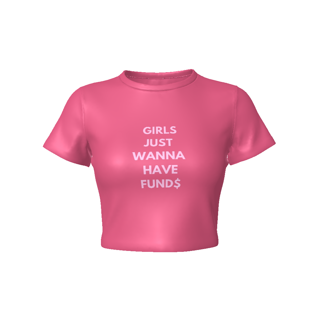 GIRLS JUST WANNA HAVE FUND$ Fitted Crop Tee