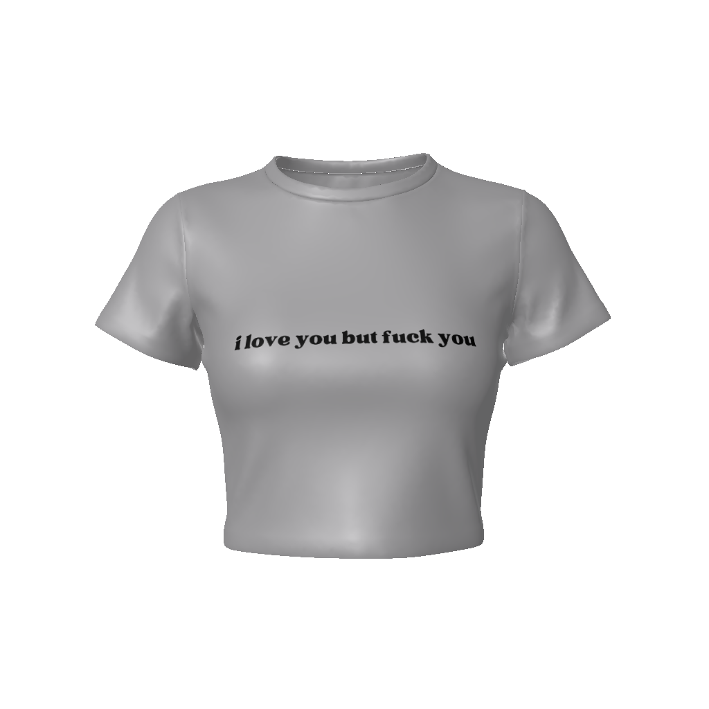 I LOVE YOU BUT FUCK YOU Fitted Crop Tee