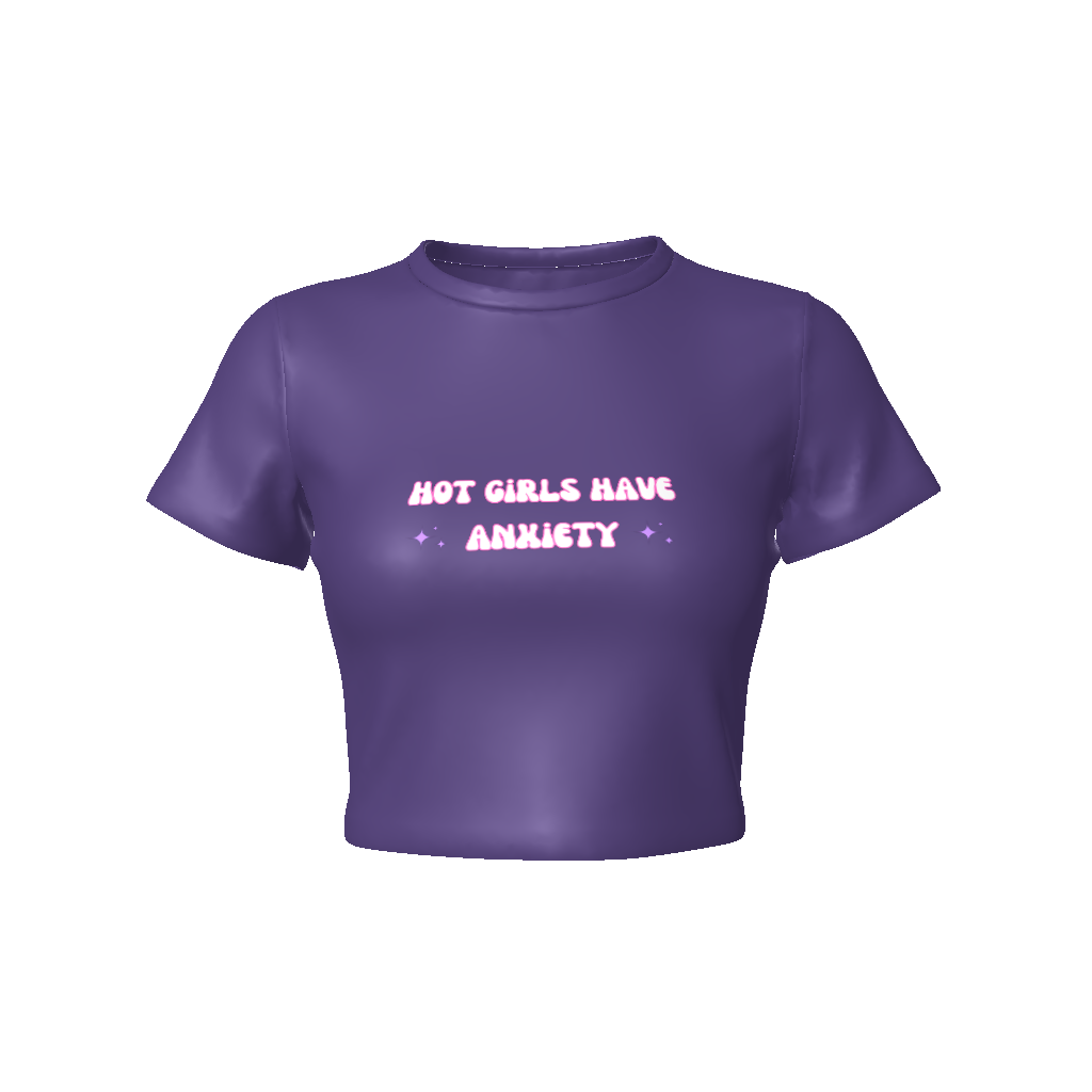 HOT GIRLS HAVE ANXIETY Fitted Crop Tee