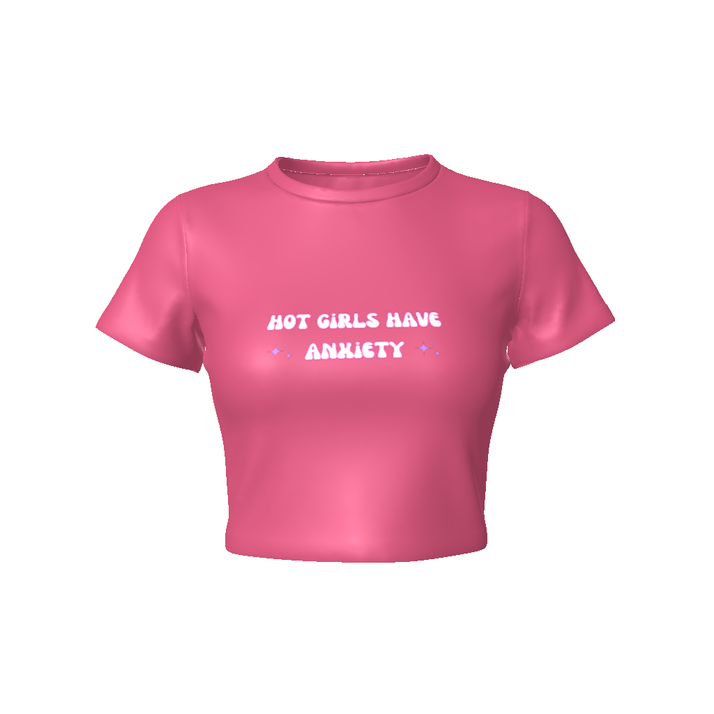 HOT GIRLS HAVE ANXIETY Fitted Crop Tee